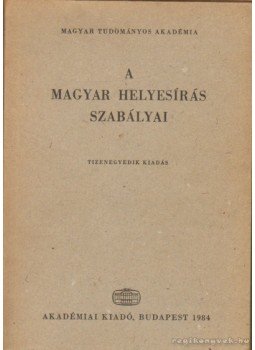 - A magyar helyesírás szabályai - A magyar helyesírás szabályai, Budapest 1984 antikvár könyv