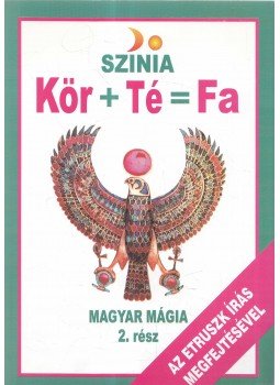 Bodnár Erika, Színia - Kör+Té=Fa Bodnár Erika, Színia - Kör+Té=Fa, 2005 antikvár könyv