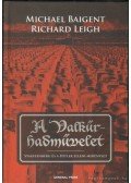 Baigent, Michael,Leigh, Richard - A Valkűr-hadművelet