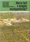 Bíró Ferenc,Soós Gábor Dr.,Szalai Béla,Szlameniczky István - Merre tart a magyar mezőgazdaság?
