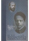 Balázs Béla - Halálesztétika