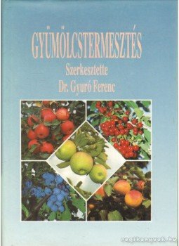 dr. Gyuró Ferenc - Gyümölcstermesztés dr. Gyuró Ferenc - Gyümölcstermesztés, Budapest 1990 antikvár könyv