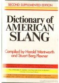 Wentworth, Harold,Flexner, Stuart Berg - Dictionary of American Slang
