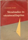 Gerendás Mihály Dr. - Véralvadás és vérzéscsillapítás