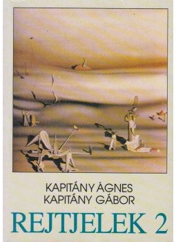 Kapitány Ágnes, Kapitány Gábor - Rejtjelek 2. Kapitány Ágnes, Kapitány Gábor - Rejtjelek 2., Budapest 1995 antikvár könyv