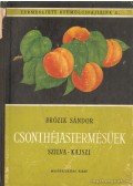 dr. Brózik Sándor - Csonthéjastermésűek - Szilva-kajszi