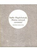 Szabó Júlia - Supka Magdolnának, Manna néninek szeretettel