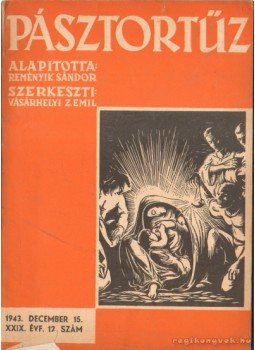 Vásárhelyi Z. Emil - Pásztortűz XXIX. évf. 12. szám Vásárhelyi Z. Emil - Pásztortűz XXIX. évf. 12. szám, 1943 antikvár könyv