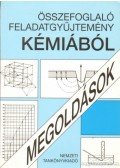Dr. Szereday Éva,Pintér Imréné,Kiss Zsuzsanna,Kónya Józsefné - Összefoglaló feladatgyűjtemény kémiából - Megoldások