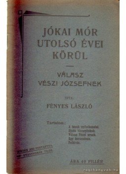 Fényes László - Jókai Mór utolsó évei körül Fényes László - Jókai Mór utolsó évei körül, Budapest 1904 antikvár könyv