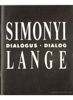 Fabényi Júlia, Néray Katalin, Barbara Sietz - Simonyi Emő - Tomas Lange: Dialógus Fabényi Júlia, Néray Katalin, Barbara Sietz - Simonyi Emő - Tomas Lange: Dialógus, 1992 antikvár könyv