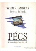 Szebeni András - Látott dolgok... Pécs