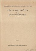 Takács Jánosné,Bassola Péter,Prónay Andrásné,Kovacsicsné Petrován Mária Antónia - Német nyelvkönyv I. rész (dedikált)