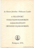 Simon Józsefné,Hofmann László - A felsőfokú nyelvtanfolyamokon alkalmazható oktatási eljárásokról (dedikált)