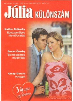 Kathie Denosky, Susan Crosby, Cindy Gerard - Júlia különszám 28. kötet Kathie Denosky, Susan Crosby, Cindy Gerard - Júlia különszám 28. kötet, 2008 antikvár könyv