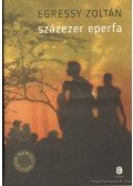 Egressy Zoltán - Százezer eperfa