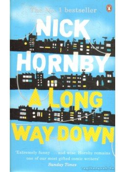 Nick Hornby - A Long Way Down Nick Hornby - A Long Way Down, 2006 antikvár könyv