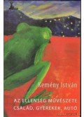 Kemény István - Az ellenség művészete / Család, gyerekek, autó