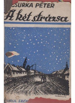 Csurka Péter - A két strázsa Csurka Péter - A két strázsa, Budapest 0 antikvár könyv