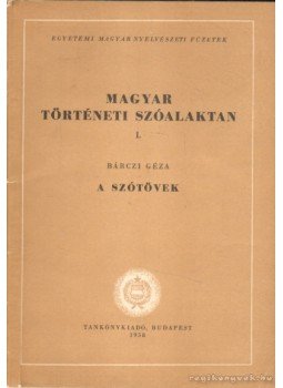 Bárczi Géza - A szótövek Bárczi Géza - A szótövek, Budapest 1958 antikvár könyv