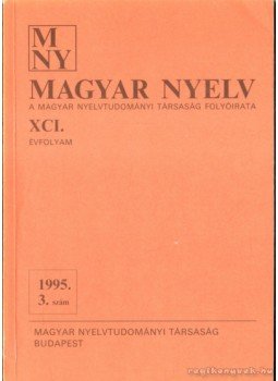Benkő Loránd - Magyar Nyelv XCI. évf. 1995/3. szám Benkő Loránd - Magyar Nyelv XCI. évf. 1995/3. szám, Budapest 1995 antikvár könyv