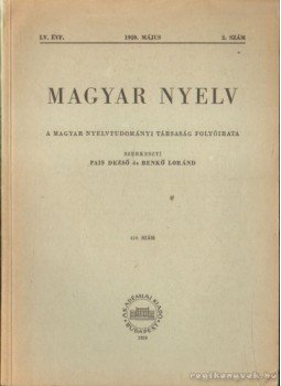 Benkő Loránd, Pais Dezső - Magyar nyelv 1959. május Benkő Loránd, Pais Dezső - Magyar nyelv 1959. május, Budapest 1959 antikvár könyv