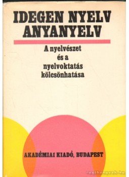 Babos Ernő (szerk.), Károly Sándor - Idegen nyelv - anyanyelv Babos Ernő (szerk.), Károly Sándor - Idegen nyelv - anyanyelv, Budapest 1970 antikvár könyv