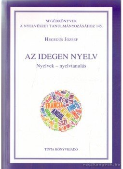 Hegedűs József - Az idegen nyelv Hegedűs József - Az idegen nyelv, Budapest 2012 antikvár könyv