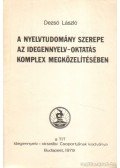 László Dezső - A nyelvtudomány szerepe az idegennyelv-oktatás komplex megközelítésében