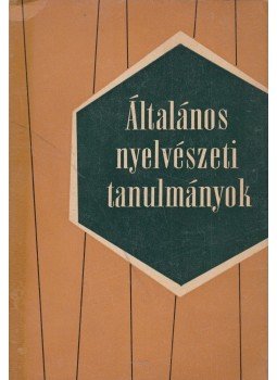 Telegdi Zsigmond - Általános nyelvészeti tanulmányok I. Telegdi Zsigmond - Általános nyelvészeti tanulmányok I., Budapest 1963 antikvár könyv