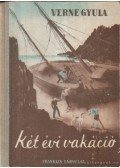 Verne Gyula - Két évi vakáció I-II. (egy kötetben)