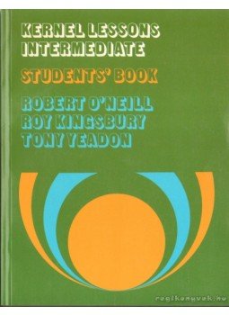 Kingsbury, Roy, Yeadon, Tony, Robert O'Neill - Kernel Lesson Intermediate Students' Book Kingsbury, Roy, Yeadon, Tony, Robert O'Neill - Kernel Lesson Intermediate Students' Book, 1982 antikvár könyv