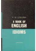 Collins, V. H. - A Book of English Idioms