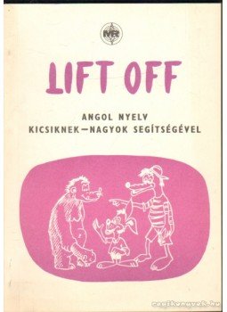 Medgyes Péter, Ribiánszky Alexandra - Lift Off Medgyes Péter, Ribiánszky Alexandra - Lift Off, 1979 antikvár könyv