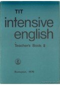 Kádárné Fülöp Judit,Nádasdy Ádám,Lengyel Anna,Inkei Péter,Nemes Anna - TIT Intensive English Teacher's Book II.