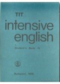 Kádárné Fülöp Judit,Nádasdy Ádám,Lengyel Anna,Inkei Péter,Nemes Anna - TIT Intensive English Student's Book IV.