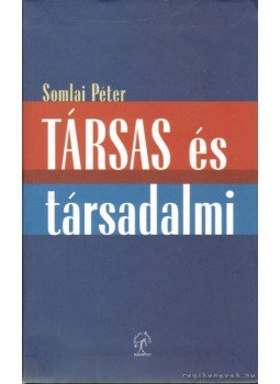 Somlai Péter - Társas és társadalmi Somlai Péter - Társas és társadalmi, 2008 antikvár könyv