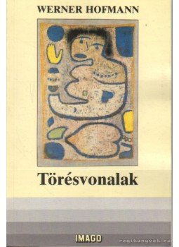 Hofmann, Werner - Törésvonalak Hofmann, Werner - Törésvonalak, 1990 antikvár könyv