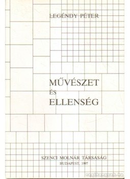 Legéndy Péter - Művészet és ellenség (dedikált) Legéndy Péter - Művészet és ellenség (dedikált), Budapest 1997 antikvár könyv