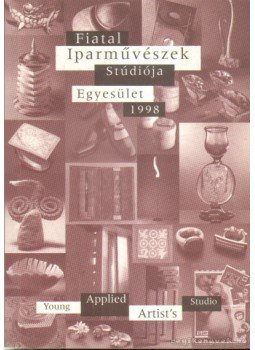 - Fiatal Iparművészek Stúdiója Egyesület 1998 - Fiatal Iparművészek Stúdiója Egyesület 1998, 1998 antikvár könyv