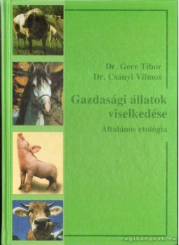 Dr. Gere Tibor, Dr. Csányi Vilmos - Gazdasági Állatok viselkedése Dr. Gere Tibor, Dr. Csányi Vilmos - Gazdasági Állatok viselkedése, Budapest 2001 antikvár könyv