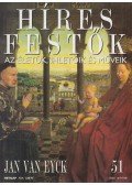 Rose, Stephen (főszerk.) - Híres festők 51 - Jan van Eyck