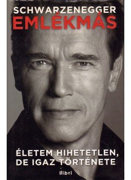 Petre, Peter, Arnold Schwarzenegger - Emlékmás Petre, Peter, Arnold Schwarzenegger - Emlékmás, Budapest 2012 antikvár könyv