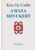 Kiss Gy. Csaba - A haza mint kert