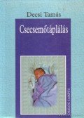Decsi Tamás - Csecsemőtáplálás