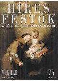 Rose, Stephen (főszerk.) - Híres festők 75 - Murillo