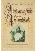 Mikszáth Kálmán - A tót atyafiak / A jó palócok