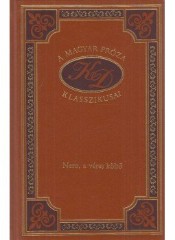 Kosztolányi Dezső - Nero, a véres költő Kosztolányi Dezső - Nero, a véres költő, Budapest 1994 antikvár könyv