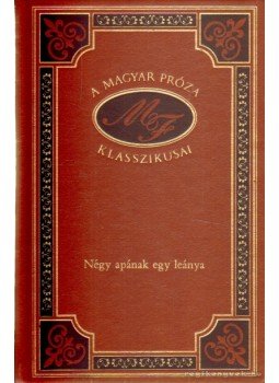 Móra Ferenc - Négy apának egy leánya Móra Ferenc - Négy apának egy leánya, Budapest 1996 antikvár könyv