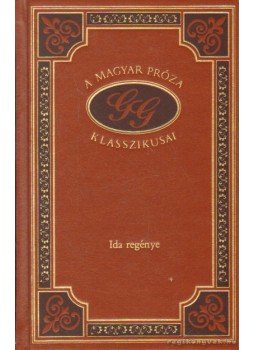 Gárdonyi Géza - Ida regénye Gárdonyi Géza - Ida regénye, Budapest 1995 antikvár könyv